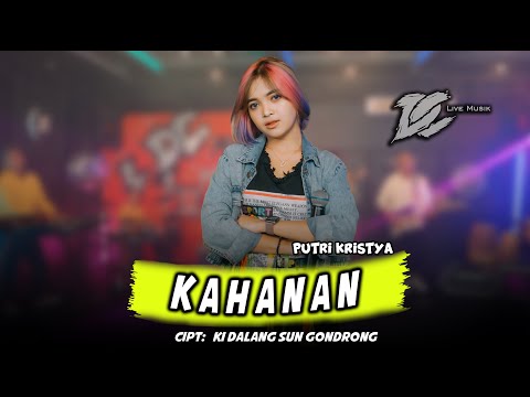 PUTRI KRISTYA - KAHANAN (OFFICIAL LIVE MUSIC) - DC MUSIK