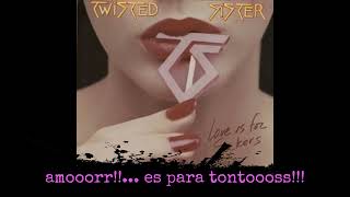 TWISTED SISTER "Love is for sucker" sub español