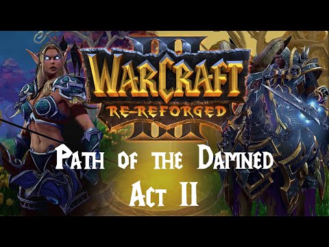 Warcraft 3 Re-Reforged: Path of the Damned Act II - Release Trailer