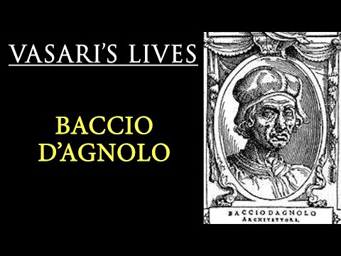Baccio d'Agnolo - Vasari Lives of the Artists