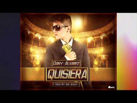 Dany Alvarez - Quisiera