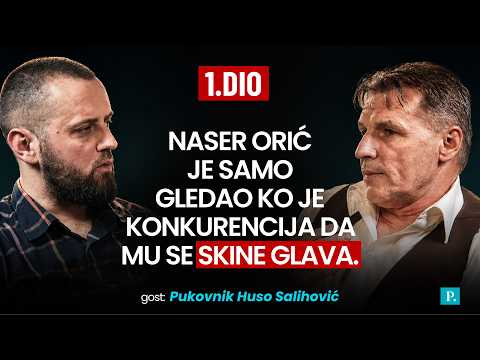 PRVI DIO Pukovnik Huso Salihović: Naser Orić je gledao samo ko je konkurencija da mu se skine glava