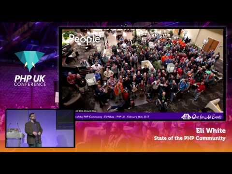 PHP UK Conference 2017 - Eli White - State of the PHP Community