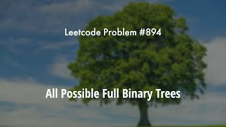 Download the video "Leetcode 894 - All Possible Full Binary Trees"