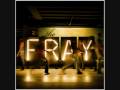 The Fray - We Build Then We Break