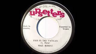 Max Romeo  - Fire Fe The Vatican  (Upsetters)