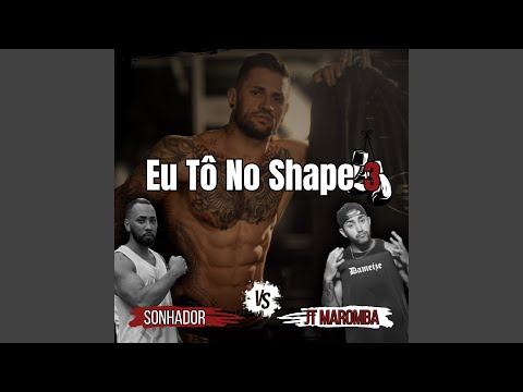 Eu Tô no Shape 3