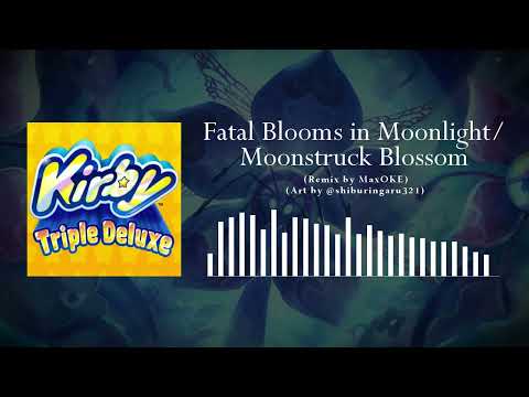 Fatal Blooms in Moonlight / Moonstruck Blossom - Kirby Triple Deluxe [REMIX]