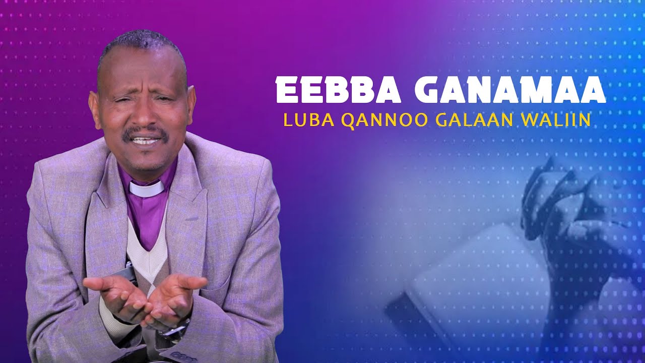Eebba Ganamaa Luba Qannoo Galaan Waliin / 584