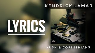 Kendrick Lamar - Kush &amp; Corinthians (lyrics)
