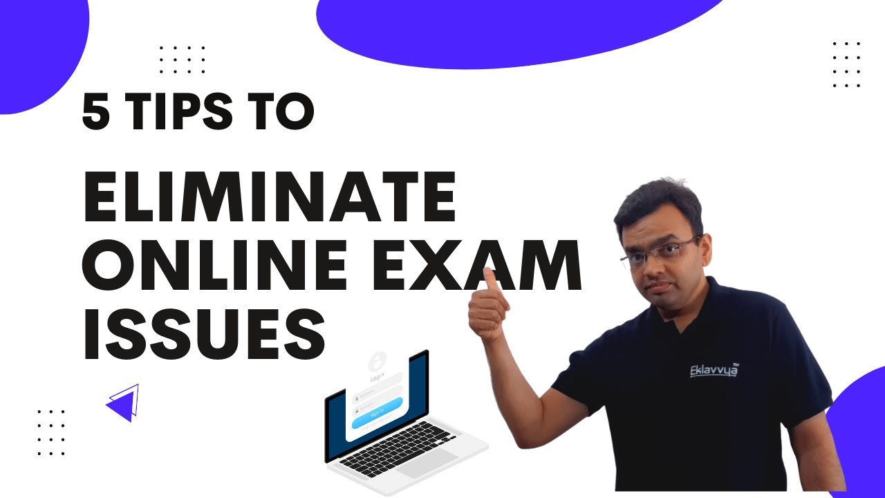 5 Actionable Tips to Eliminate Online Exam Problems