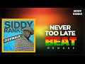 Siddy Ranks Never Too Late Remake As Beginner