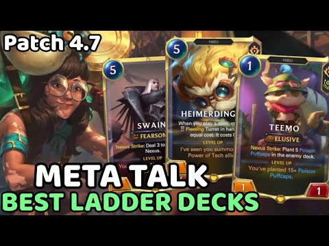 META TALK - Patch 4.7 Best Ladder Decks! | Legends of Runeterra