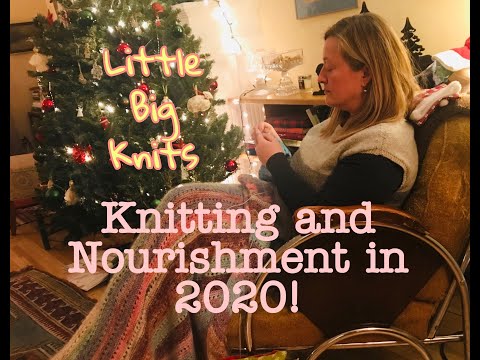episode 33 - Knitting and Nourishment in 2020
