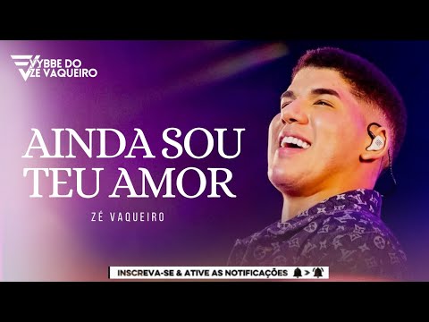 Zé Vaqueiro - Ainda Sou O Teu Amor
