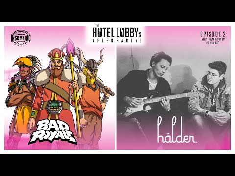 THE HOTEL LOBBY'S AFTER PARTY #002 - ft. Bad Royale & Halder