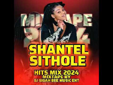 #Shantel Sithole__Single Hits Mix 2024]Mixtape By Dj Sigah Bee Music Ent Zimdancehall]