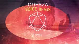 Odesza Voice Remix JK Waves