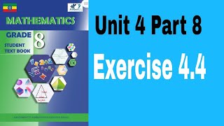 Ethiopian Grade 8 Mathematics 4#8 Exercise 4.4