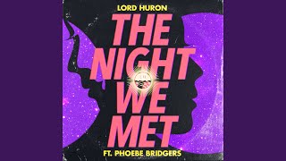 Lord Huron, Phoebe Bridgers - The Night We Met 
