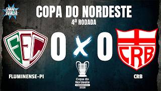 🔴 FLUMINENSE-PI X CRB | AO VIVO COM IMAGENS | COPA DO NORDESTE 2026