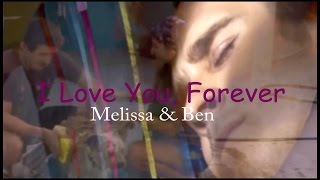 I Love You Forever I Ben &amp; Melissa