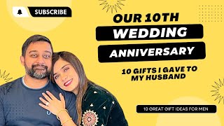 Our 10th wedding anniversary Gifts Ideas for men i