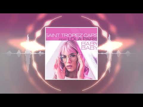Saint Tropez Caps feat. Lola Paris - Baby Baby (Radio Edit)
