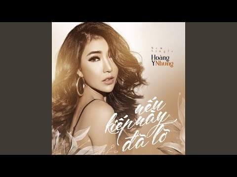 Nếu kiếp này đã lỡ - Hoàng Y Nhung