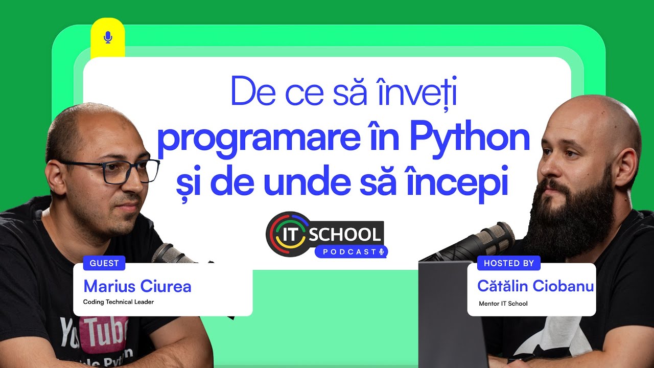 De ce să înveți programare în Python și de unde să începi | Discuție cu Marius Ciurea | #ITSchool