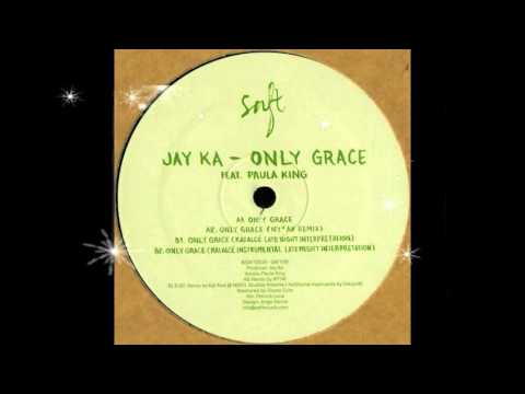 Only Grace- Jay Ka Feat Paula King (KaiAlce Late night Interpretation Remix)