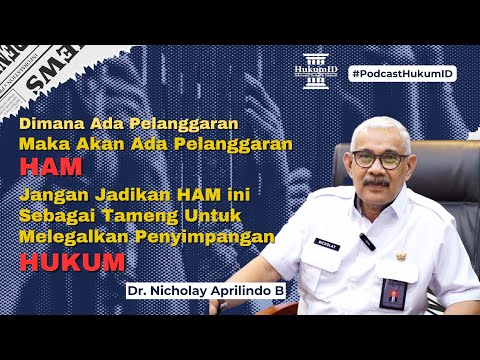 HAM, Hukum, dan Peran Dr. Nicholay Aprilindo