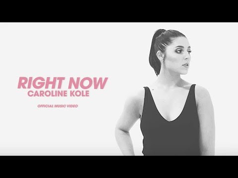 Caroline Kole Right Now Official Video