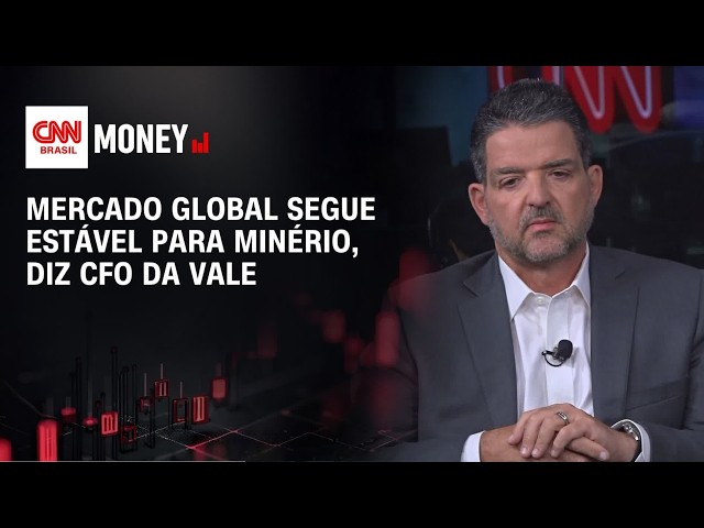 Mercado global segue estável para minério, diz CFO da Vale | MONEY NEWS