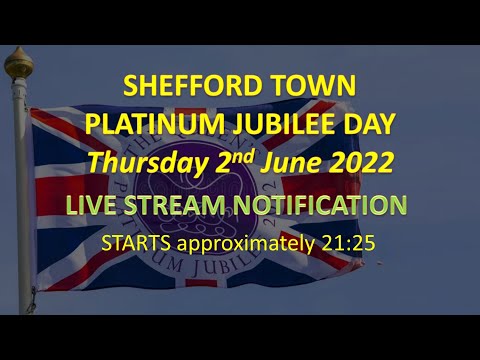 Shefford Town Platinum Jubilee  2nd June 2022 @ 9.20pm