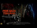 PENCARIAN TERAKHIR FILM HOROR BIOSKOP INDONESIA TERBARU 2025 Filmhororterbaru2025 Filmhoror