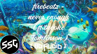🎧 firebeatz - never enough ( ft.brooke Tomlinson ) ( 8D AUDIO )