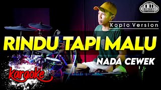 Download lagu RINDU TAPI MALU KARAOKE NADA CEWEK / WANITA VERSI KOPLO HIGH QUALITY AUDIO CLARITY FARIS KENDANG mp3