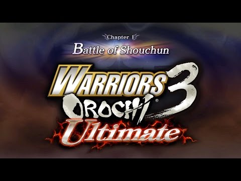 Warriors Orochi 3: Ultimate PS4 WT Part 7 - Chapter 1: "Battle of Shouchun" {English, 1080p}