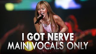 Hannah Montana - I Got Nerve (Main Vocal - Mix)