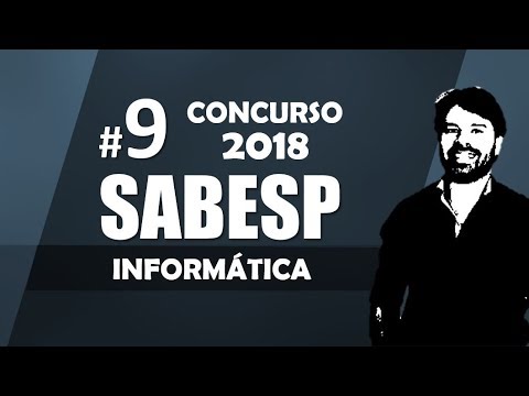 Concurso SABESP 2018 | Aula 9 - Informática