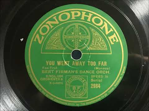 You Went Away Too Far - Bert Firman's Dance Orchestra