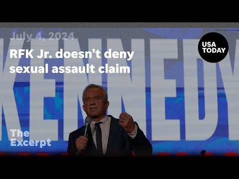 RFK Jr. doesn't deny sexual assault claim The Excerpt