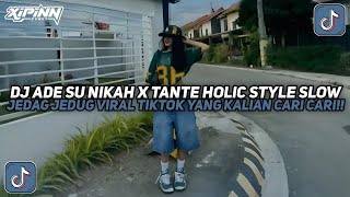 Download lagu DJ ADE SU NIKAH X TANTE HOLIC STYLE SLOW JEDAG JEDUG VIRAL TIKTOK TERBARU 2026!! mp3 Download lagu DJ ADE SU NIKAH X TANTE HOLIC STYLE SLOW JEDAG JEDUG VIRAL TIKTOK TERBARU 2026!! mp3
