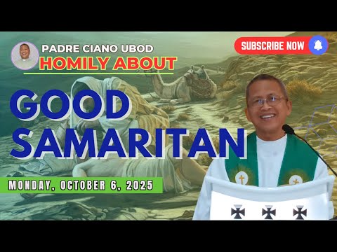 Fr. Ciano Homily about GOOD SAMARITAN - 10/6/2025