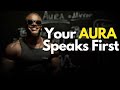Your Aura Will Always Expose Them