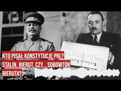Kto pisał konstytucję PRL. Stalin, Bierut, czy sobowtór Bieruta?