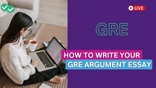 How to Write Your GRE Argument Essay
