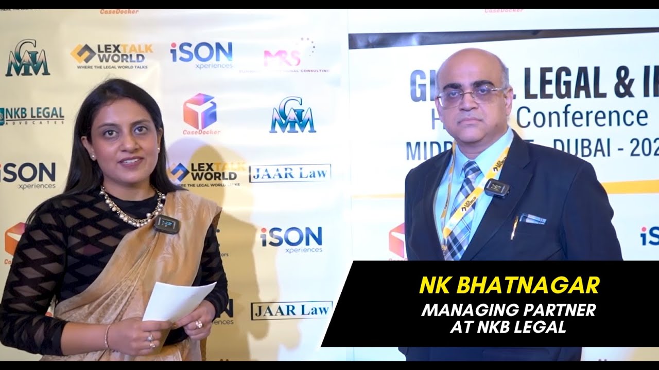 N.K Bhatnagar, Partner at NKB Legal shares his  experiences at LexTalk World Conference, Dubai 2024