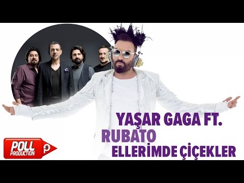Yaşar Gaga Ft. Rubato - Ellerimde Çiçekler - ( Official Audio )
